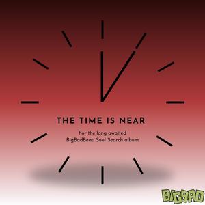 The Time Is Near (Explicit)