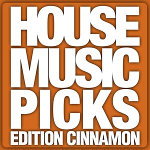 House Music Picks - Edition Cinnamon