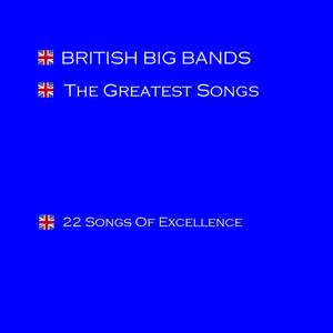 British Big Bands - The Greatest Songs