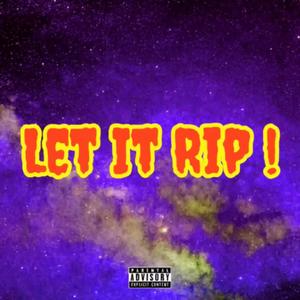 Let It Rip! (Explicit)