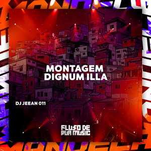 Montagem Dignum Illa (Explicit)