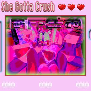 She Gotta Crush (Explicit)