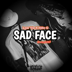 SAD FACE (Explicit)