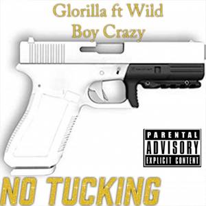 No Tucking Glorilla and wildboy crazy