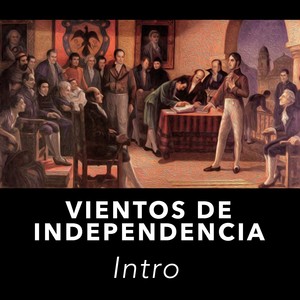 Vientos De Independencia (INTRO)