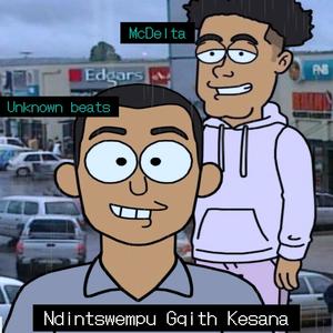 Ndintswempu Gqith kesana (Explicit)