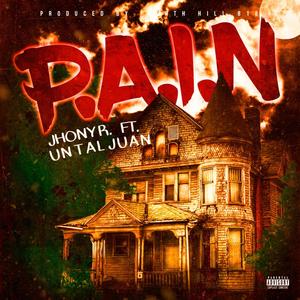 Pain(feat. Jhony R. & Un Tal Juan) (Explicit)