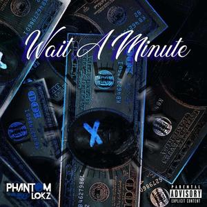 Wait A Minute (Explicit)