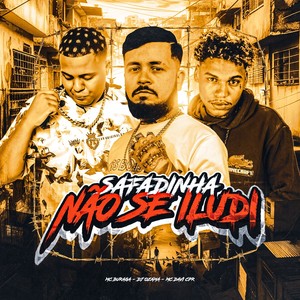 DJ OZAMA - SAFADINHA NÃO SE ILUDI (Explicit)