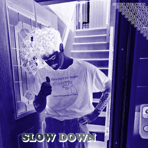 Slow Down (Explicit)