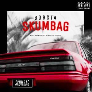 Bobsta - SkumBag (Explicit)