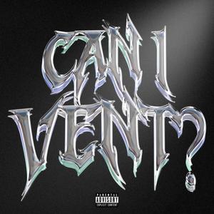 Can I Vent? (Explicit)