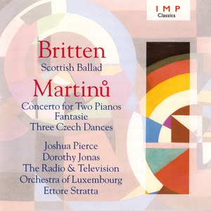 Britten: Scottish Ballad - Martinu: Concerto For Two Pianos / Fantasie / Three Czech Dances