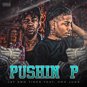 Pushin P freestyle (feat. 4m3 Juss) [Explicit]