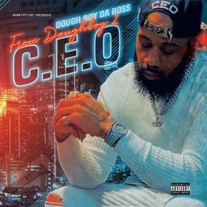 From Doughboy 2 C.E.O (Explicit)