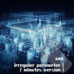 irregular parameter 7 minutes version