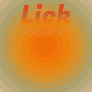 Lick Whomsoever