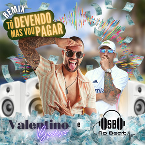 Tô Devendo Mas Vou Pagar (Remix)