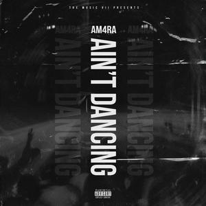 Ain't Dancing (Explicit)