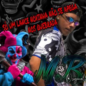 Só Um Lance Novinha Não Se Apega Nos Quebrada(feat. MC THPQJ)