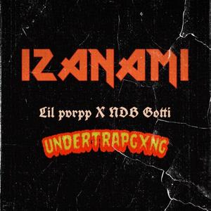 Izanami (feat. NDB Gotti) [Explicit]