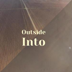 Outside Into