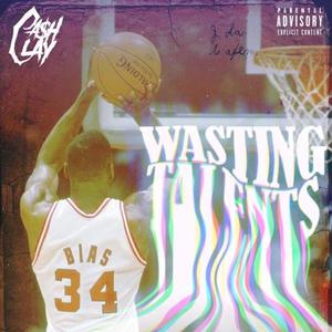 Wasting Talents (Explicit)