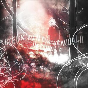 Steck den Märchenwald in Brand (feat. Gluma) (Explicit)