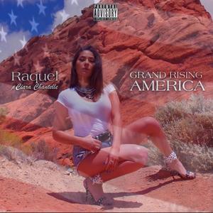 Grand Rising America (feat. Ciara Chantelle) (Explicit)