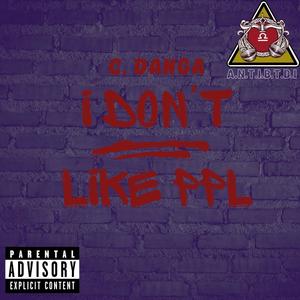 I Don't Like Ppl (Explicit)