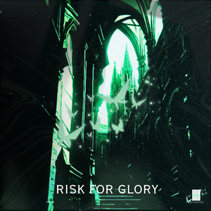 RISK FOR GLORY (SLOWED)