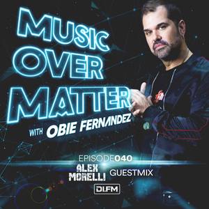 Music Over Matter 040, incl. Alex Morelli Guestmix