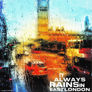It Always Rains in East London (Explicit)