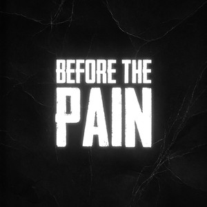 Before the Pain (Explicit)