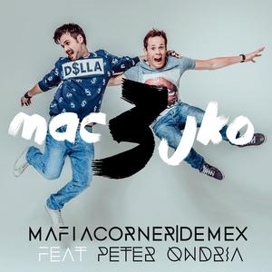 Macejko(feat. Demex & Peter Ondria)