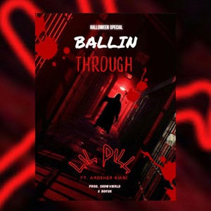 Ballin Through (feat. Ardsher Kiani, prod. ShdwXwrld & X nofuk) [Explicit]