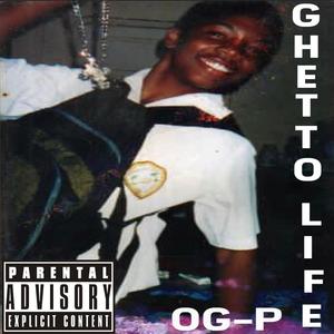 Ghetto Life (feat. OG-P) (Explicit)