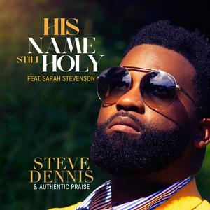 HIs Name Still Holy (feat. Sarah Stevenson)