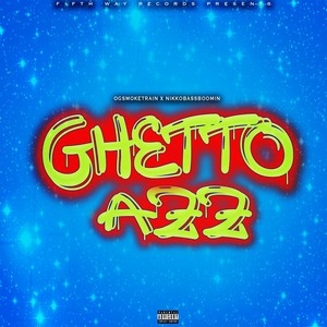 Ghetto Azz (Explicit)