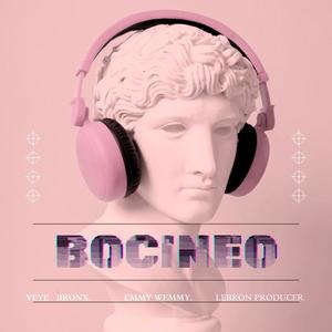 BOCINEO (feat. Yeye Bronx & Emmy Wemmy)