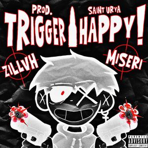TRIGGER HAPPY! (feat. MISERI) (Explicit)