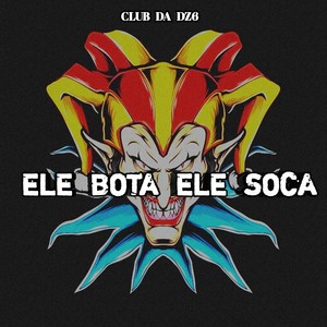 ELE BOTA ELE SOCA (Explicit)