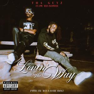 Lovin' The Way (feat. Lou Tha Writer) (Explicit)