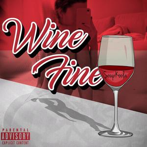 Wine Fine (Explicit)