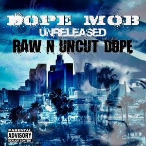 Unreleased Raw n Uncut Dope (Explicit)