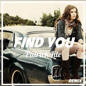 Find You[Feat. Tom Bailey](Patrick Lite Remix)