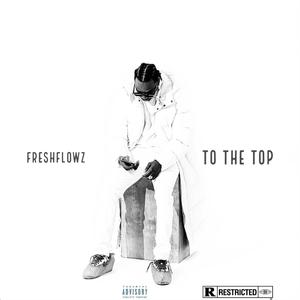 To The Top (Explicit)