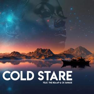 Cold Stare (feat. The ReAAp & CK Savage) (Explicit)