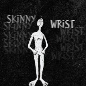 Skinny Wrist (Explicit)