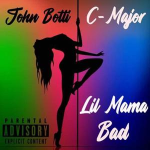 lil mama bad (feat. C-Major) (Explicit)